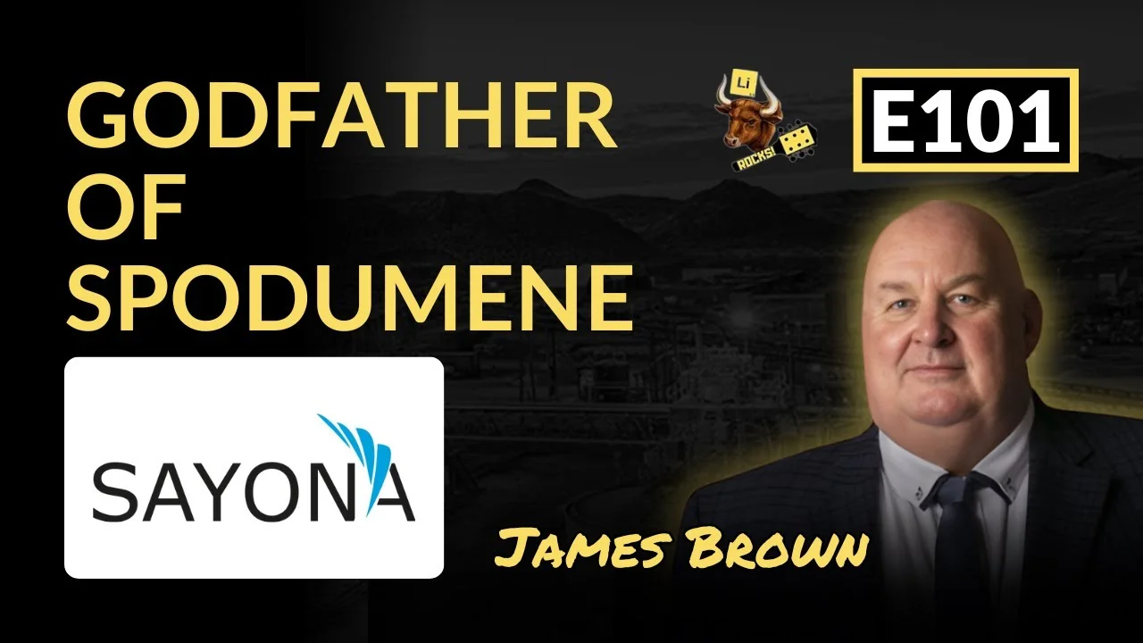 E101: Godfather of Spodumene. Sayona Minings' James Brow